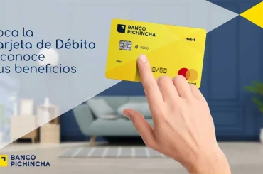 Beneficios de la Tarjeta de débito Banco Pichincha Perú 