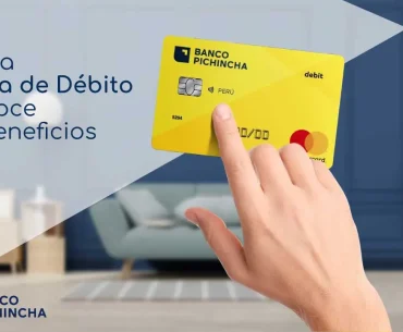 Beneficios de la Tarjeta de débito Banco Pichincha Perú 